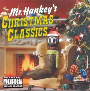 Mr. Hankey's Christmas Classics [EXPLICIT LYRICS]