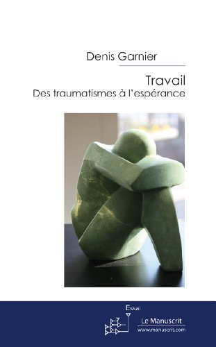 Travail : des traumatismes à l'espérance (Culture et société) (French Edition)