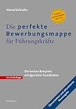 Produkt-Bild: Die perfekte Bewerbungsmappe f&uuml;r F&uuml;hrungskr&auml;fte. Die besten Beispiele erfolgreicher Kandidaten