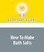 How To Make Bath Salts