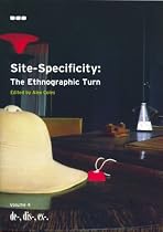 Site-Specificity in Art: the Ethnographic Turn: 4 (De-, dis-, ex-)
