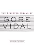 The Selected Essays of Gore Vidal