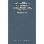 A Critical History of Television's the Red Skelton Show, 1951-1971 book cover