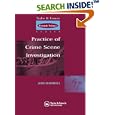 The Practice Of Crime Scene Investigation (Taylor and Francis... by John Horswell
