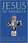 Jesus in America: Personal Savior, Cultural Hero, National Obsession