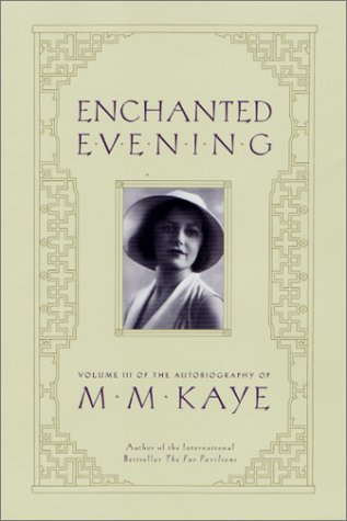 Image of: Enchanted Evening: Volume III of the Autobiography of M. M. Kaye (Kaye, M. M. Autobiography of M.M. Kaye, V. 3.)