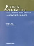 Business Associations: Agency, Partnerships, LLCs, and Corporations : 2004 Statutes and Rules (Statutory Supplement)