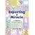 Expecting a Miracle: A Companion Through Pregnancy