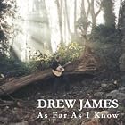 As Far As I Know by  Drew James 