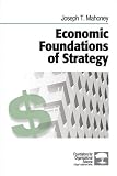Economic Foundations of Strategy (Foundations for Organizational Science)
