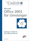 Microsoft Office 2003 für Umsteiger. Umsteigen von Office 97, Office 2000 und Office XP