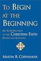 To Begin at the Beginning: An Introduction to the Christian Faith