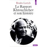 Le rapport Khrouchtchev et son histoirepar Branko Lazitch