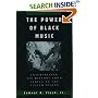 The Power of Black Music: Interpreting Its History from Africa to the United States