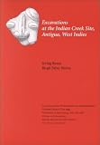 Excavations at the Indian Creek Site, Antigua, West Indies (Yale University Publications in Anthropology)