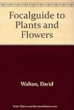 The Focalguide to plants and flowers