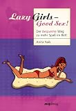 Produkt-Bild: Lazy Girls - Good Sex! Der bequeme Weg zu mehr Spa&szlig; im Bett
