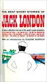 The Best Short Stories of Jack London Jack London