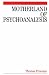 Motherland of Psychoanalysis: A Study in Psychoanalytical Psychiatry