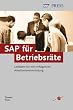 SAP f�r Betriebsr�te - Leitfaden f�r eine erfolgreiche Arbeitnehmervertretung