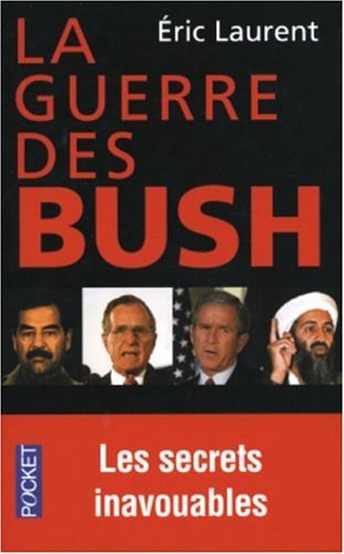 La Guerre des Bush : Les Secrets inavouables d'un conflit