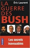 La Guerre des Bush : Les Secrets inavouables d'un conflit