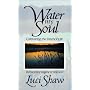 Water my Soul: Cultivating the Interior Life