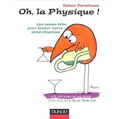 Oh, la physique ! 250 casse-t�te pour tester votre sens physique