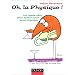 Oh, la physique ! 250 casse-t�te pour tester votre sens physique