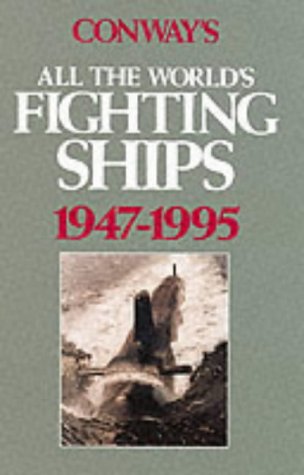 Conway's All the World's Fighting Ships 1947-1995 (Conway's naval history after 1850)
