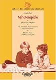 Lehrerb&uuml;cherei Grundschule - Ideenwerkstatt: Minutenspiele: Spiele und Aufgaben - F&uuml;r Ausdauer, Konzentration und Ged&auml;chtnis - Einzel-, Paar- und Gruppenspiele - Almuth Bartl