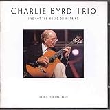 Charlie Byrd - I ´ ve Got the World on a String ( Audio CD ) - B000024HUV