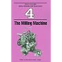 The Milling Machine (Build Your Own Metalworking Shop from Scrap Series)