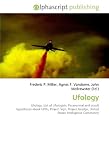 Ufology: Ufology, List of Ufologists, Paranormal and occult hypotheses about UFOs, Project Sign, Project Grudge, United States Intelligence Community