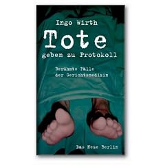 Tote geben zu Protokoll (Ber�hmte F�lle der Gerichtsmedizin);