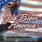 God Bless America! Songs that Inspire the Spirit of a Great Nation