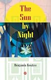 The Sun By Night, a novel