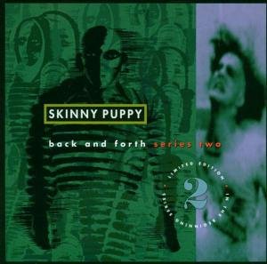 Skinny Puppy - Back & Forth Series, Vol. 2 - Zortam Music