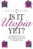 Is It Utopia Yet?: An Insider's View of Twin Oaks Community in Its Twenty-Sixth Year