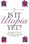 Is It Utopia Yet?: An Insider's View of Twin Oaks Community in Its Twenty-Sixth Year