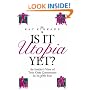 Is It Utopia Yet?: An Insider's View of Twin Oaks Community in Its Twenty-Sixth Year