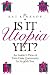 Is It Utopia Yet?: An Insider's View of Twin Oaks Community in Its Twenty-Sixth Year