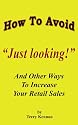 How to Avoid "Just Looking": And Other Ways to Increase Your Retail Sales