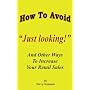 How to Avoid "Just Looking": And Other Ways to Increase Your Retail Sales