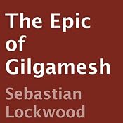 The Epic of Gilgamesh | [Sebastian Lockwood (adaptation)]