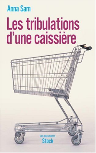 Les tribulations d'une caissi&egrave;re