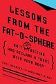 Lessons from the Fat-o-sphere: Quit Dieting and Declare a Truce with Your Body