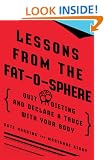 Lessons from the Fat-o-sphere: Quit Dieting and Declare a Truce with Your Body