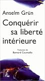 Conqu�rir sa libert� int�rieure par Gr�n