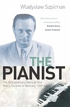 The Pianist: The Extraordinary Story of One Man's Survival in Warsaw, 1939-45